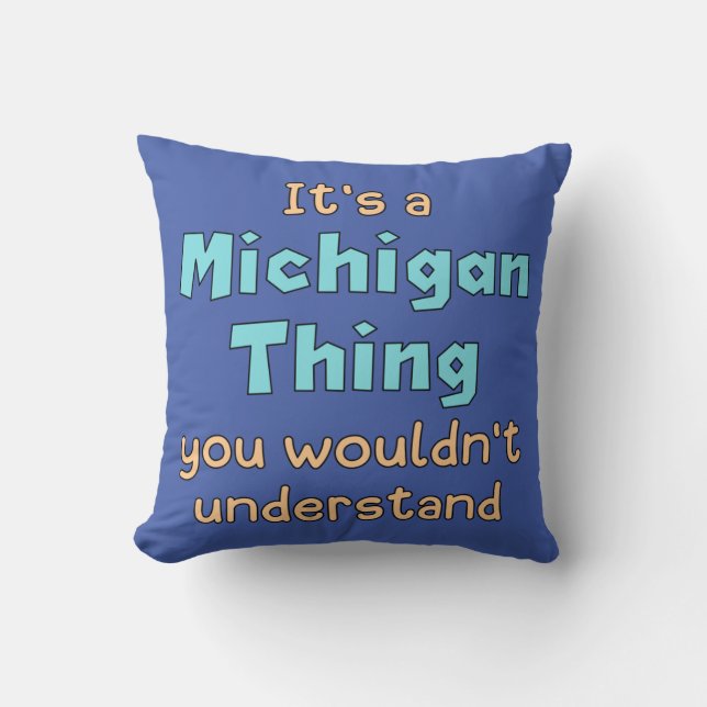 Het is een Michigan-ding Kussen (Voorkant)