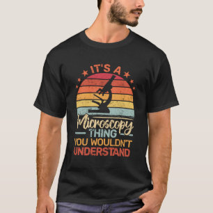 Het is een microscopisch ding bioloog microbioloog t-shirt