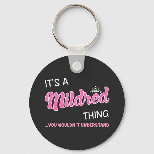 Het is een Mildred ding dat je niet zou begrijpen Sleutelhanger (Voorkant)