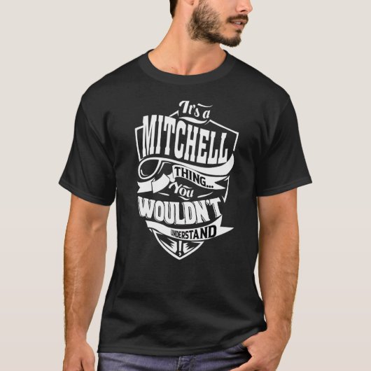 Het is een Mitchell-ding T-shirt (Voorkant)