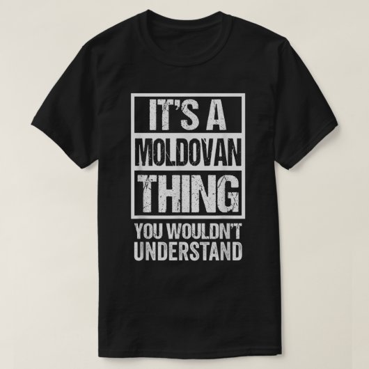 Het is een Moldavisch ding dat je niet zou begrijp T-shirt (Design voorkant)
