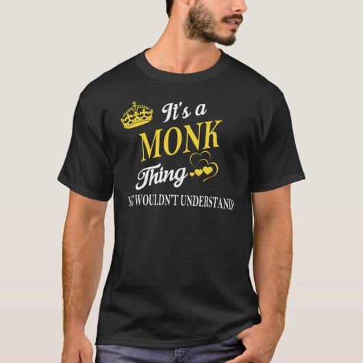 Het is een MONK ding dat je niet zou begrijpen T-shirt (Voorkant)