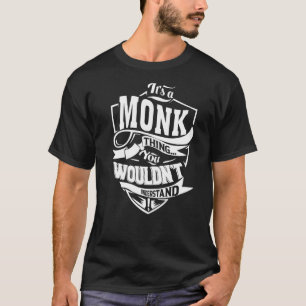 Het is een MONK ding dat je niet zou begrijpen... T-shirt