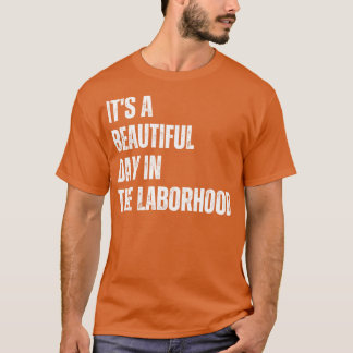 Het is een mooie dag in de Laborhood 5 T-shirt