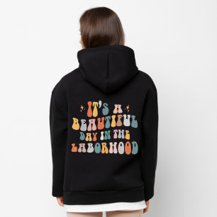 Het Is Een Mooie Dag In De Laborhood Verpleegkundi Hoodie