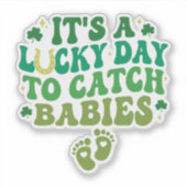 Het is een mooie dag om baby's te vangen sticker (Voorkant)