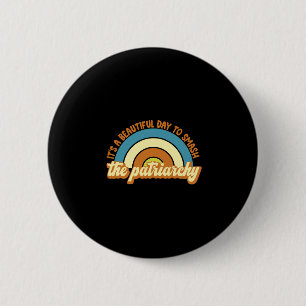 Het is een mooie dag om de patriarchie 2 te vermor ronde button 5,7 cm