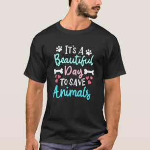 Het Is Een Mooie Dag Om Dieren Te Redden Dierenart T-shirt