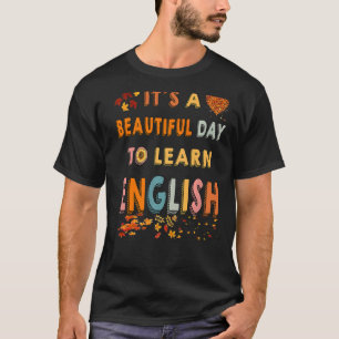 Het is een mooie dag om Engels Herfst Pa te leren T-shirt