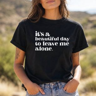 Het is een mooie dag om me alleen te laten Retro c T-shirt