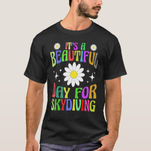 Het Is Een Mooie Dag Voor Vrouwelijke Skydivers Vi T-shirt