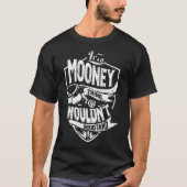 Het is een MOONEY ding T-shirt (Voorkant)