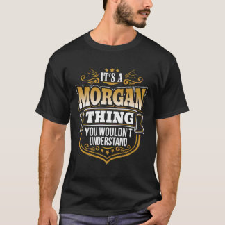 Het is een Morgan ding dat je niet zou begrijpen g T-shirt
