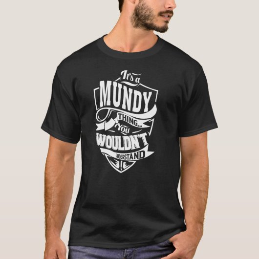 Het is een MUNDY-ding T-shirt (Voorkant)