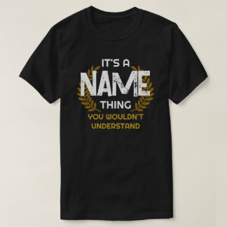 Het is een naam die je niet zou begrijpen. t-shirt