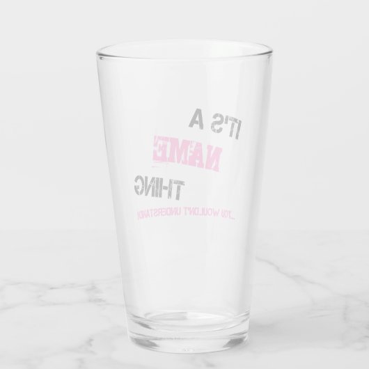 Het is een naamiets dat je niet zou begrijpen glas (Achterkant)