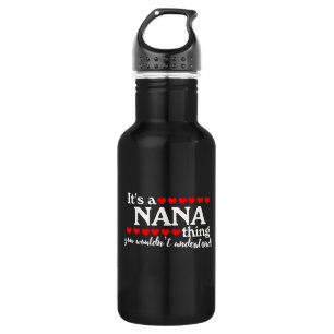 Het is een nana ding dat je niet zou begrijpen waterfles