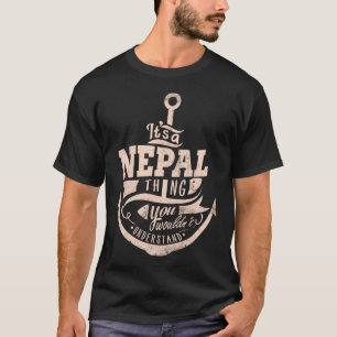 Het is een nepal ding, je zou het niet begrijpen t-shirt