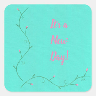 Het is een nieuwe dag Pink Flower Buds Affirmation Vierkante Sticker