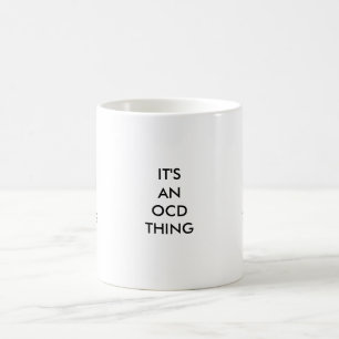 HET IS EEN OCD DINGEN, HET SAN OCD DINGEN, HET IS KOFFIEMOK