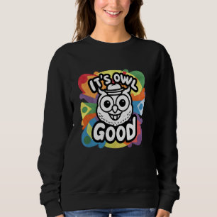 Het is een Owl Good Funny Owl Lover Graphic Trui