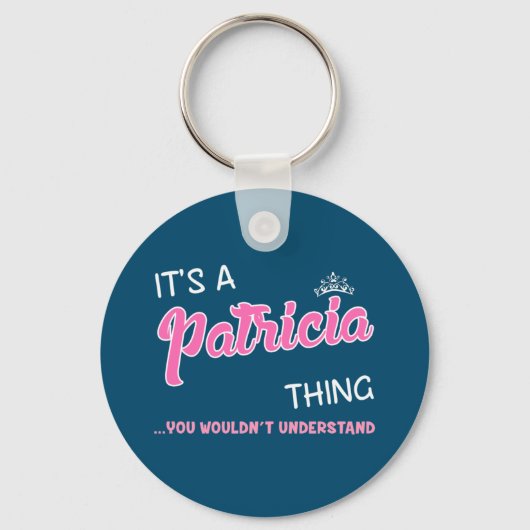 Het is een Patricia ding dat je niet zou begrijpen Sleutelhanger (Voorkant)