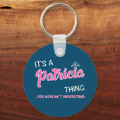 Het is een Patricia ding dat je niet zou begrijpen Sleutelhanger (Voorkant)