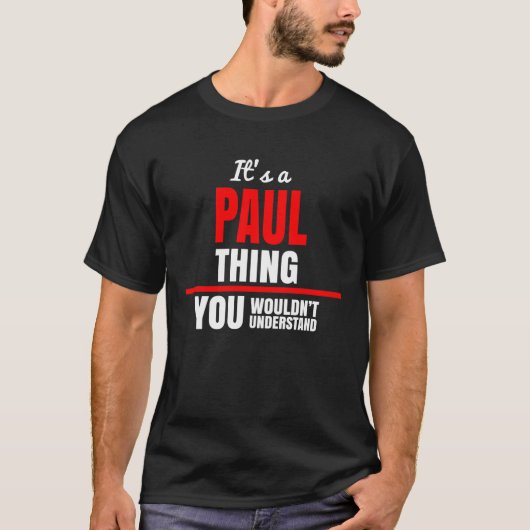 Het is een Paul ding dat je niet zou begrijpen. T-shirt (Voorkant)