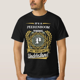 Het is een PEERENBOOM-ding Dat Je Niet Zult Begrij T-shirt