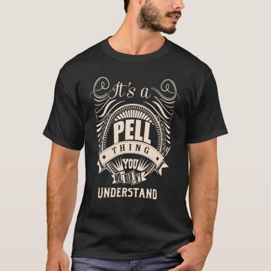 Het is een PELL ding dat je niet zou begrijpen T-shirt (Voorkant)