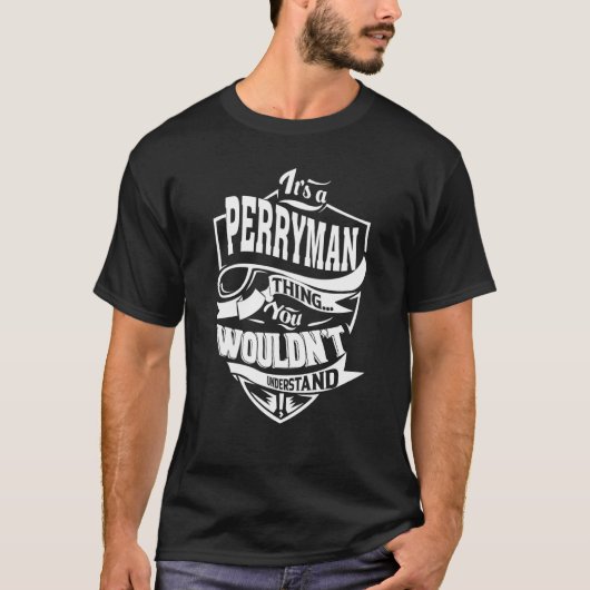 Het is een PERRYMAN ding T-shirt (Voorkant)