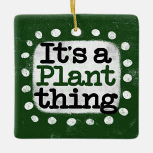 Het is een Plant ding Ornament