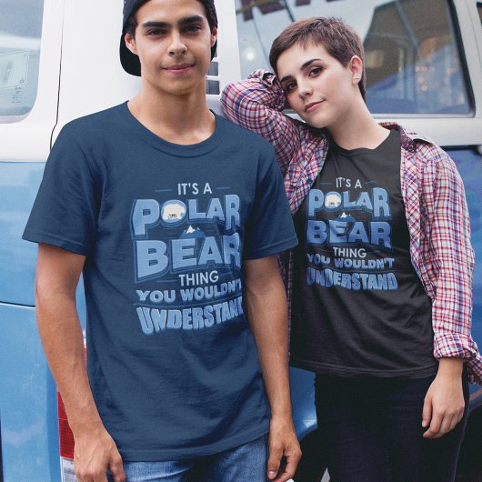 Het is een Polar Beer dat je niet zou begrijpen T-shirt