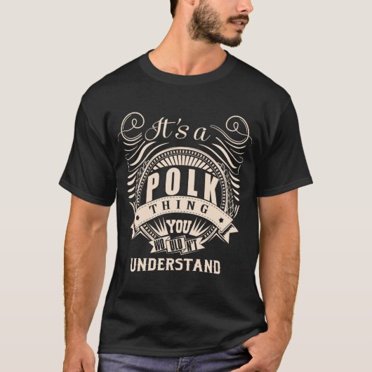 Het is een POLK ding dat je niet zou begrijpen T-shirt (Voorkant)