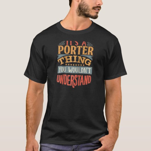Het is een Porter die je niet zou begrijpen. T-shirt (Voorkant)