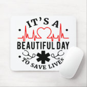 Het is een prachtige dag om levens te redden muismat (Met muis)