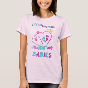 "Het is een prachtige dag om onze baby's te ontmoe T-shirt