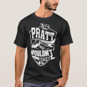 Het is een Pratt ding T-shirt (Voorkant)