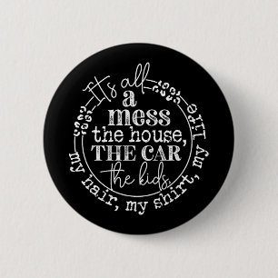 Het is een puinhoop De kinderen Moederschap Grappi Ronde Button 5,7 Cm