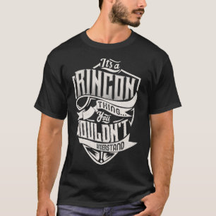Het is een RINCON die je naam niet zou begrijpen T-shirt