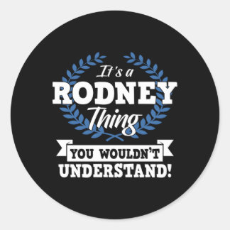Het is een Rodney ding dat je geen naam zou begrij Ronde Sticker