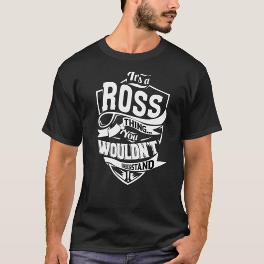 Het is een Ross ding T-shirt (Voorkant)