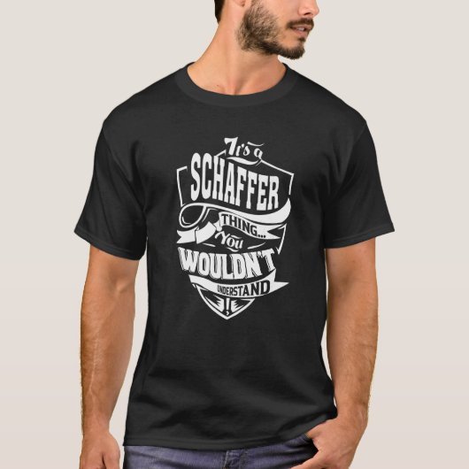Het is een Schaffer ding T-shirt (Voorkant)