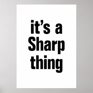 het is een scherp ding poster