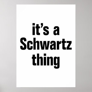het is een schwartz ding poster