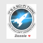 Het is een sci-fi ding - je zou het niet begrijpen sticker (Vel)