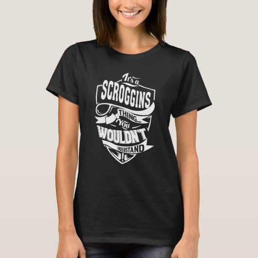 Het is een SCROGGINS-ding T-shirt (Voorkant)