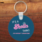 Het is een Sheila ding dat je niet zou begrijpen Sleutelhanger (Voorkant)