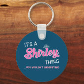 Het is een Shirley ding dat je niet zou begrijpen Sleutelhanger (Voorkant)