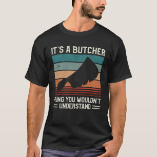 Het is een slagersding, je begrijpt het niet Slage T-shirt